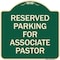 Signmission Reserved Parking for Associate Pastor Heavy-Gauge Aluminum Sign, 18" x 18", G-1818-23132 A-DES-G-1818-23132 - alternate 1